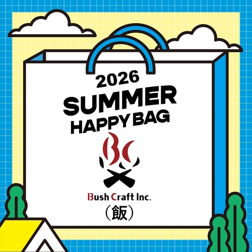 ブッシュクラフト・インク | SUMMER HAPPY BAG 2026（飯） | HAPPY BAG