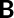 B
