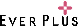 EVER PLUS