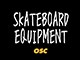 OSC SKATEBOARD EQUIPMENT