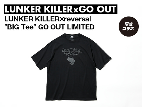 LUNKER KILLER×GO OUT「reversal × LUNKER KILLER BIG Tee GO OUT LIMITED」