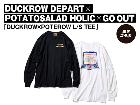 DUCKROW DEPART × POTATOSALAD HOLIC × GO OUT「DUCKROW×POTEROW L/S TEE」