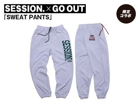 SESSION. × GO OUT「SWEAT PANTS」